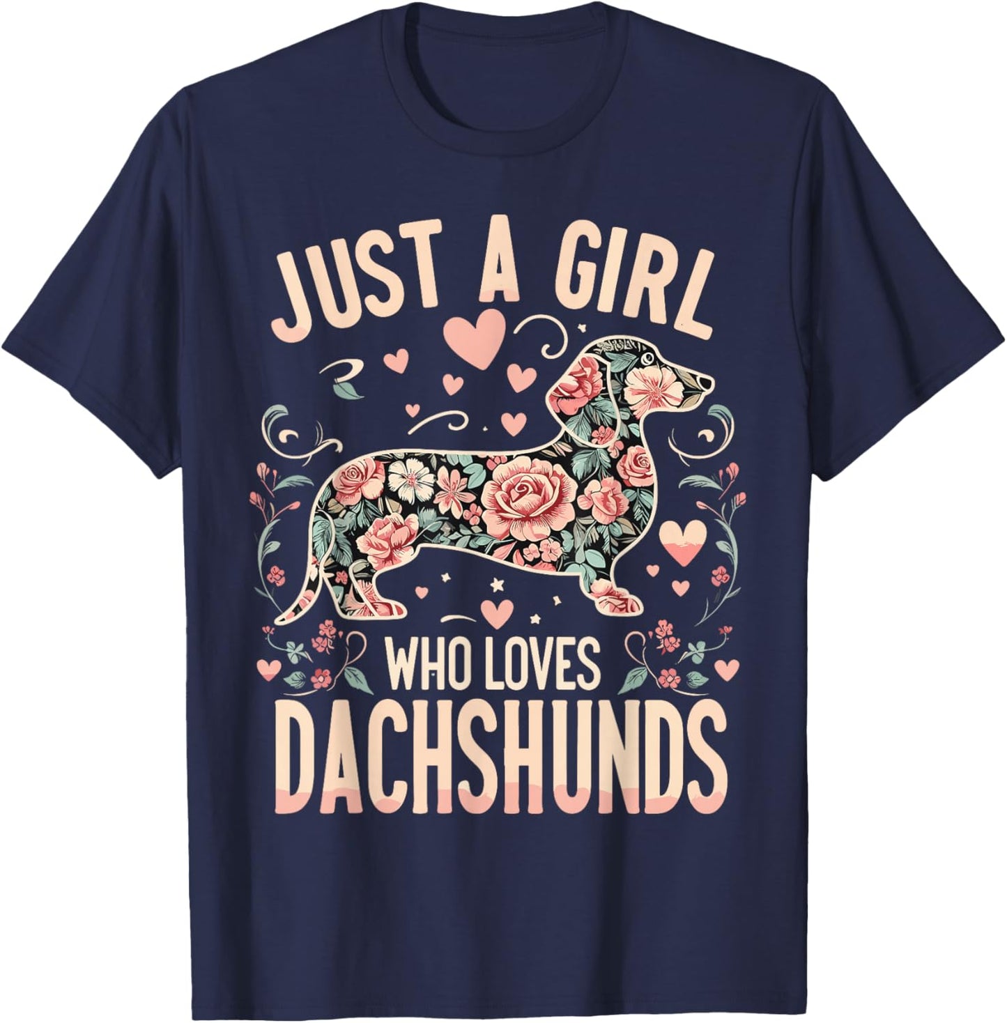 Dachshunds Dog Just A Girl Who Loves Dachshunds T-Shirt - T-Shirt | Navy