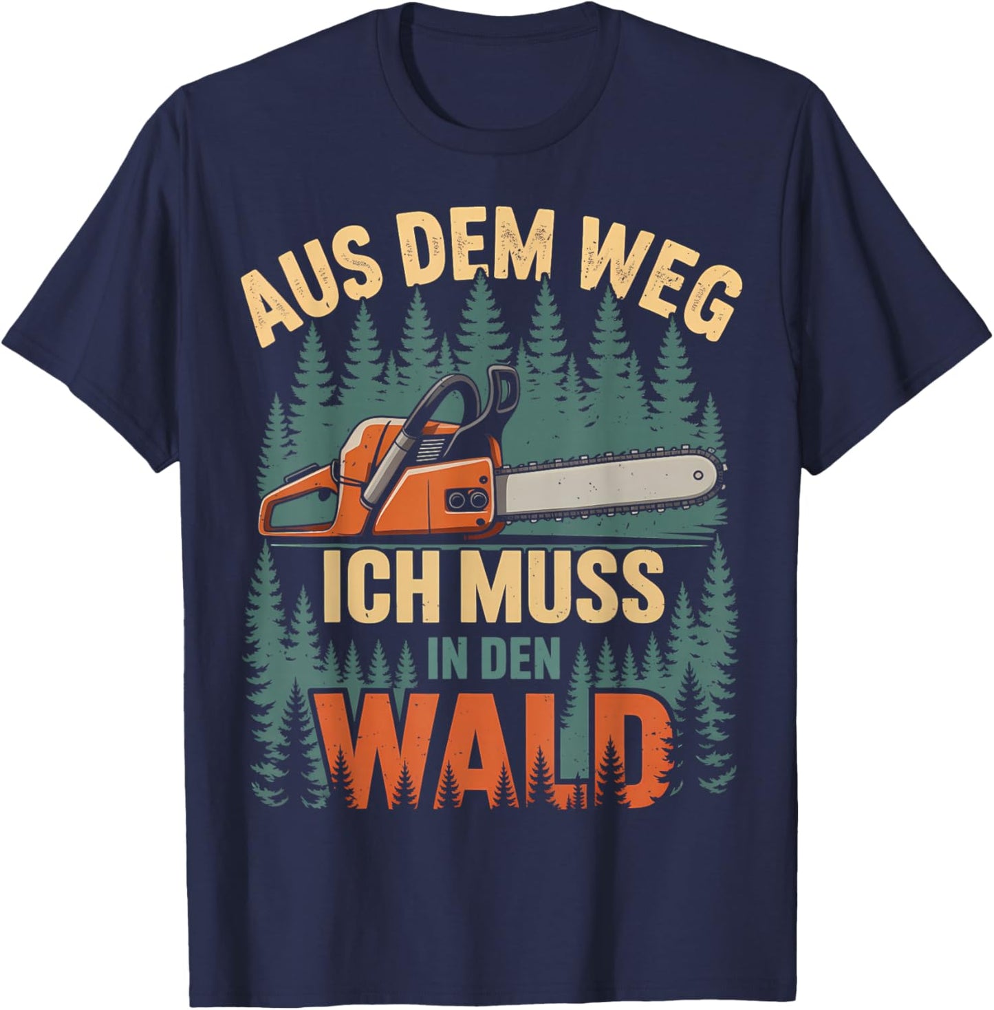 Lustiger Kettensäge Spruch Holzfäller Forstwirt Motorsäge T-Shirt - T-Shirt | Navy