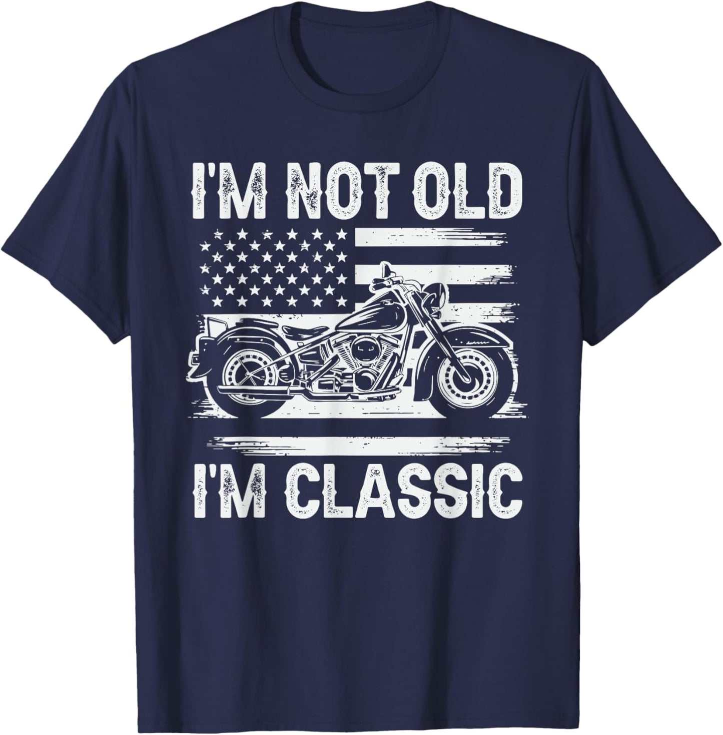 I'm Not Old I'm Classic Motorcycle Dad Father's Day Biker T-Shirt - T-Shirt | Navy