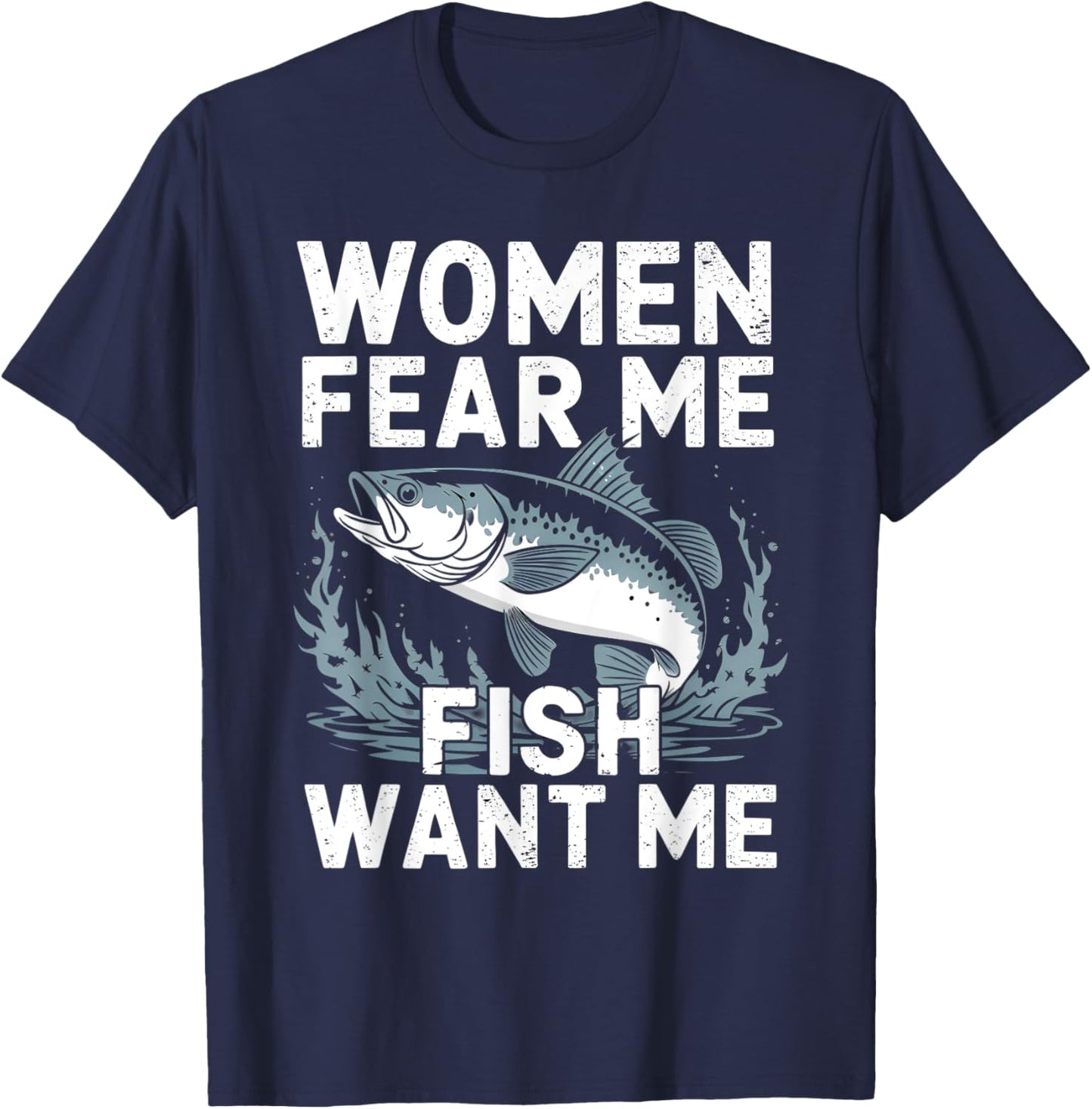 Vintage Women Want Me Fish Bass Fear Me Funny Lover Fishing T-Shirt - T-Shirt | Navy