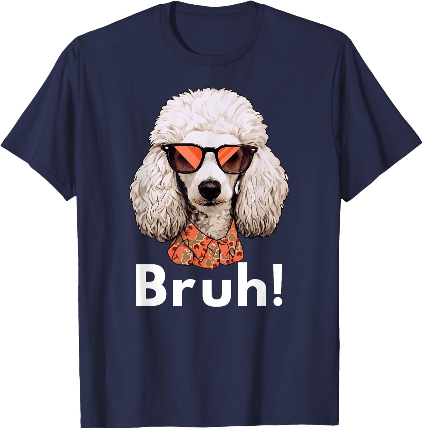 Funny Dog Bruh Meme Best Poodle Dog Dad Ever Doodle Women Kids T-Shirt - T-Shirt | Navy