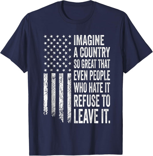America a Country so Great Even It's Haters Won't Leave USA T-Shirt - T-Shirt | Navy