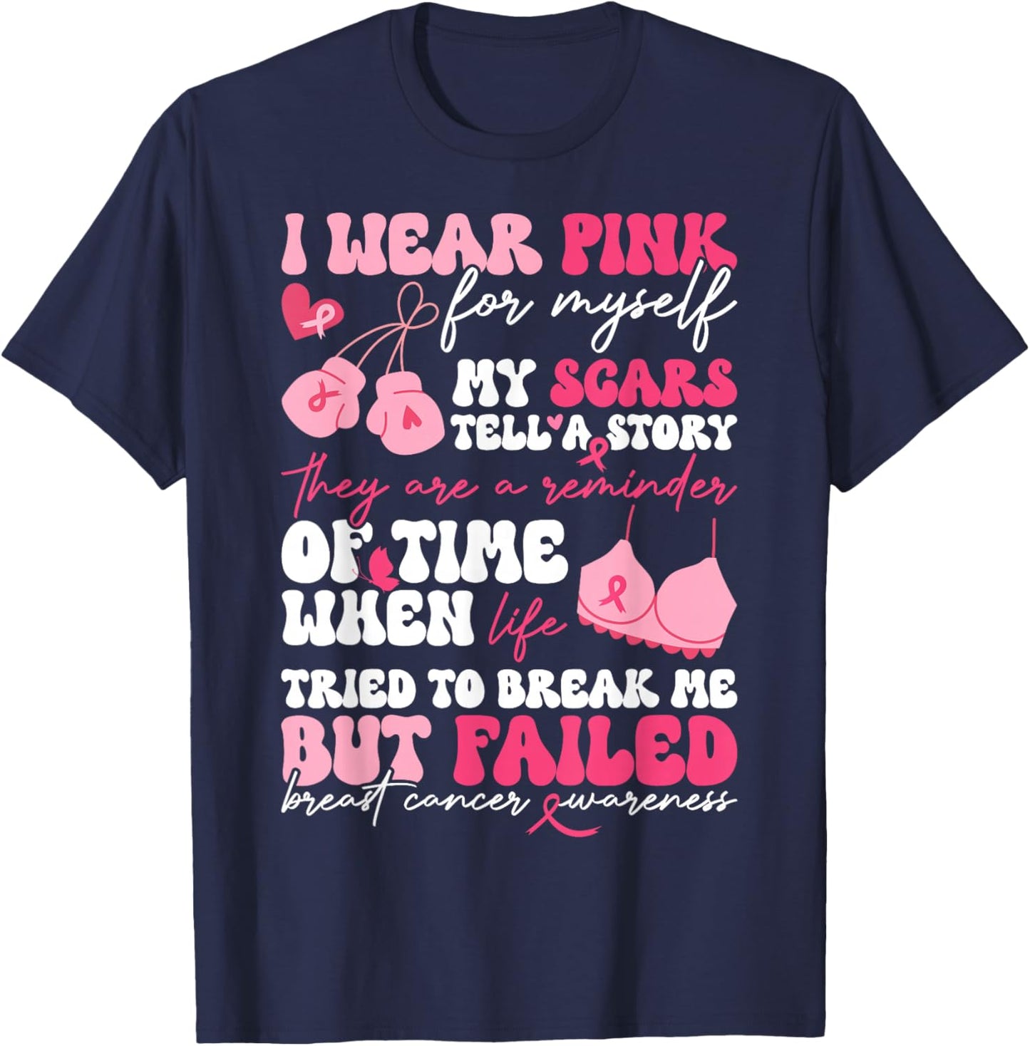 I Wear Pink for Myself My Scars But Failed Breast Cancer T-Shirt - T-Shirt | Navy