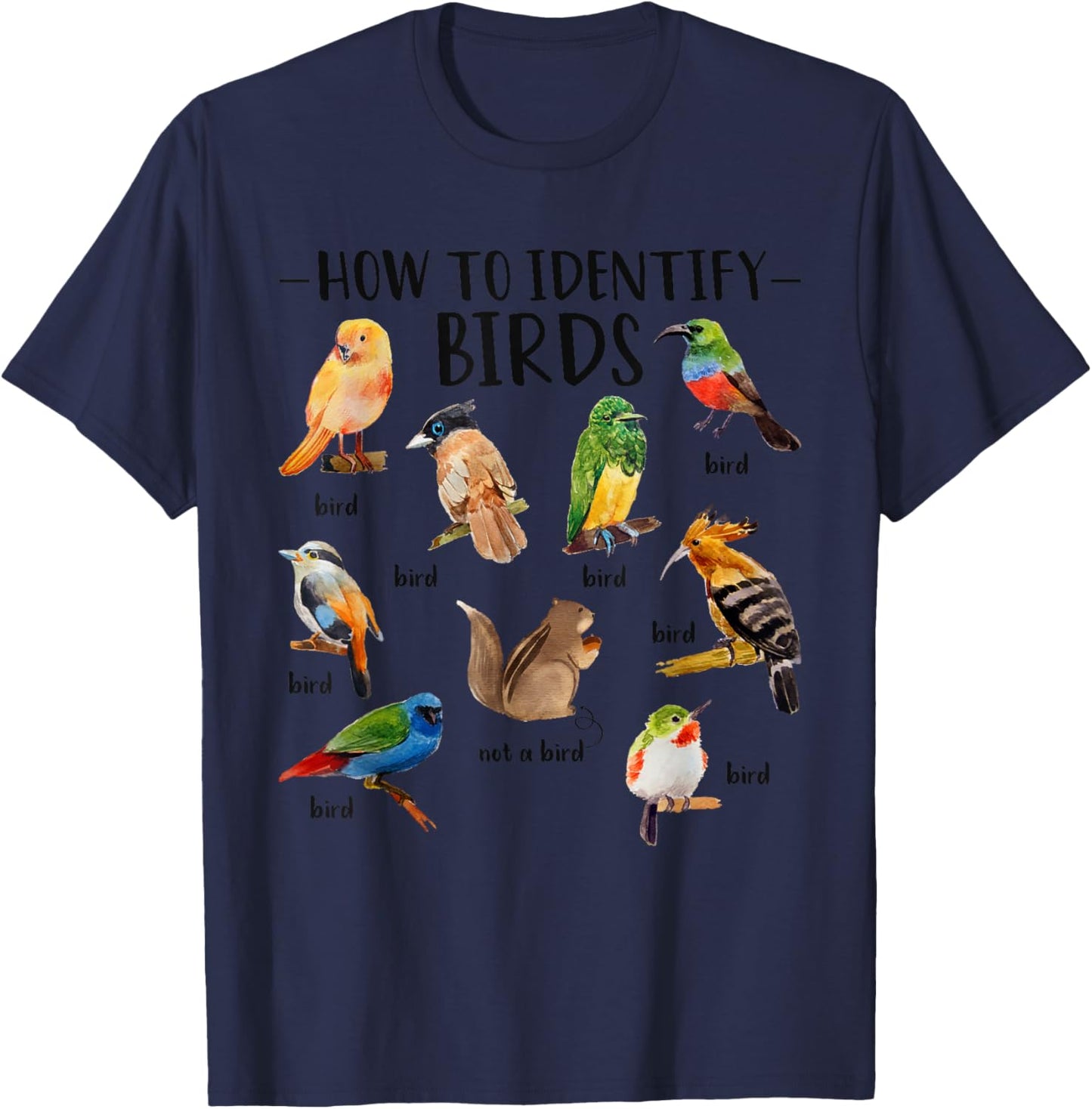 How To Identify Birds Squirrel Funny Bird Lover Birdwatcher T-Shirt - T-Shirt | Navy