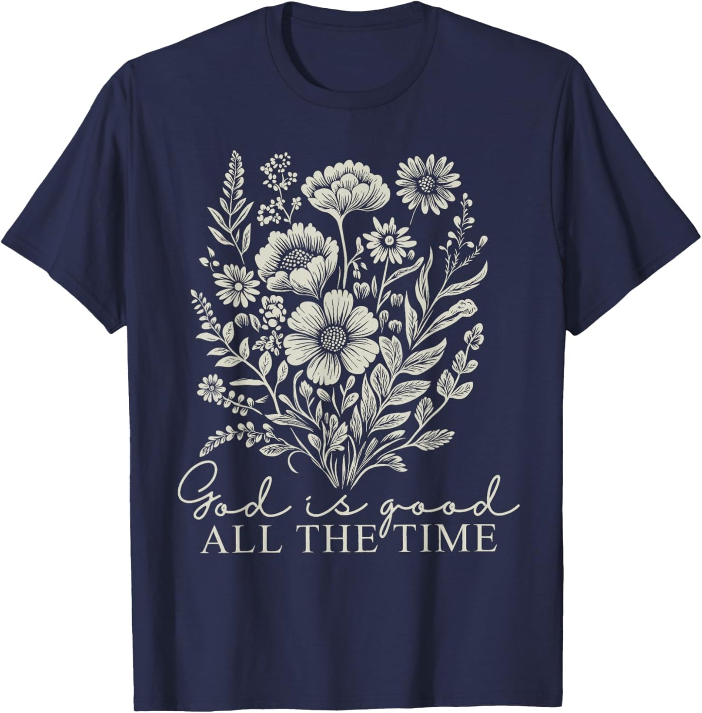 God Is Good All The Time Vintage Boho Floral Christian Jesus T-Shirt - T-Shirt | Navy