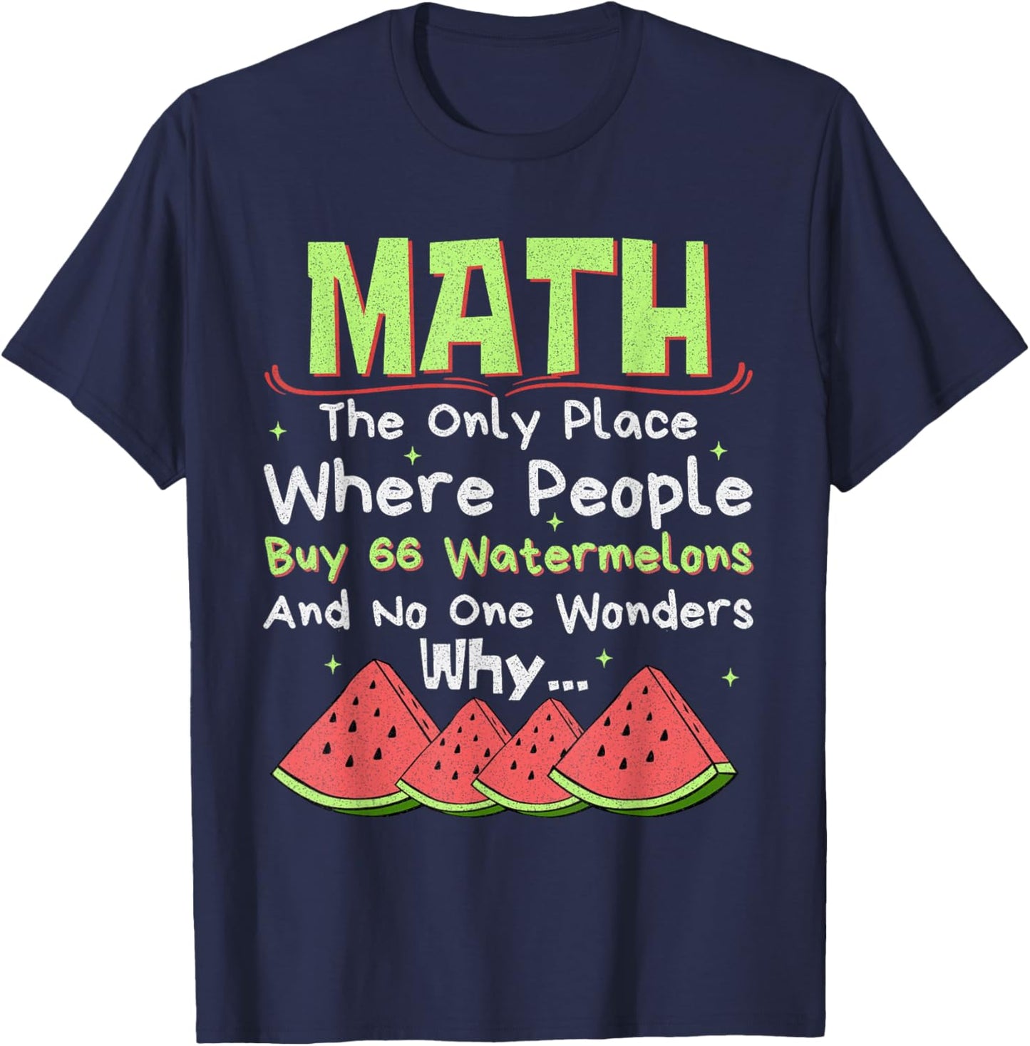 Math And Watermelons Mathematics Calculation Numbers Funny T-Shirt - T-Shirt | Navy