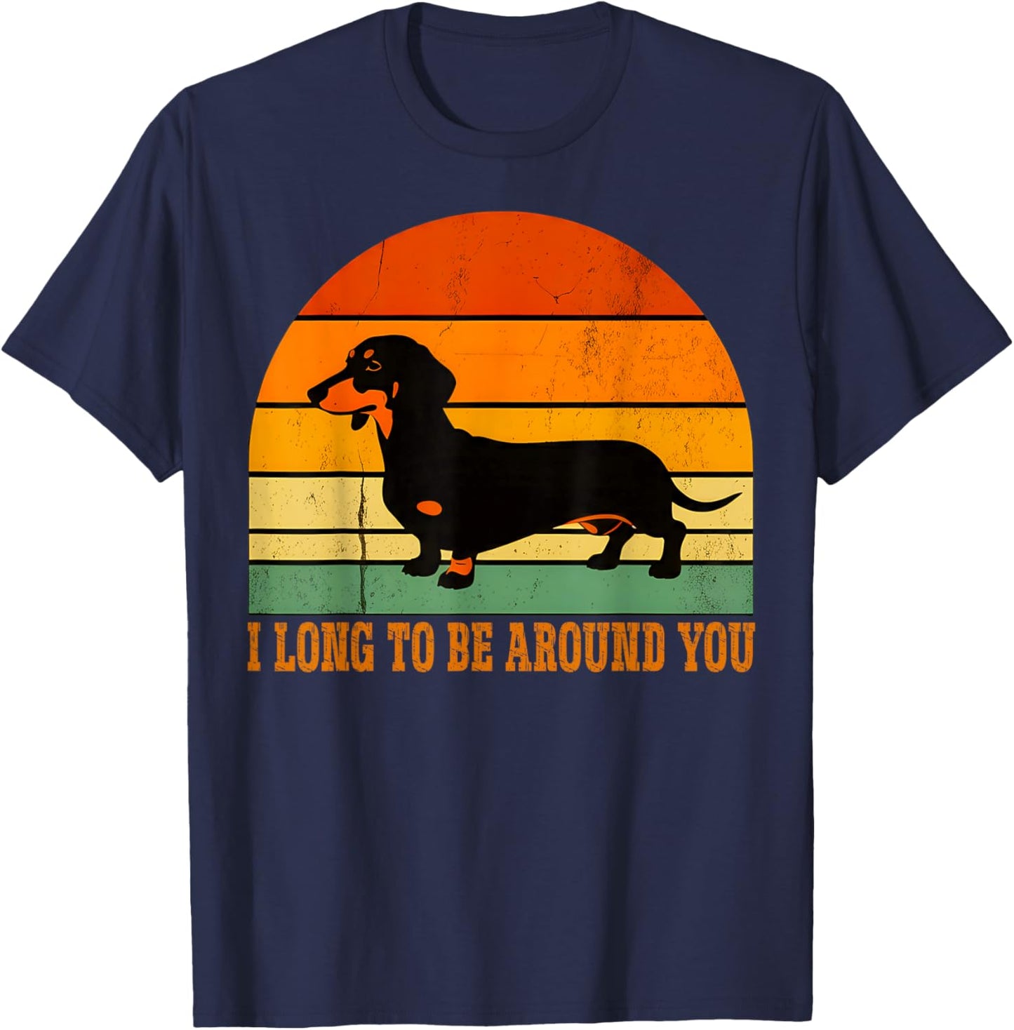 I Long To Be Around You Retro Wiener Dog Funny Dachshund Dog T-Shirt - T-Shirt | Navy