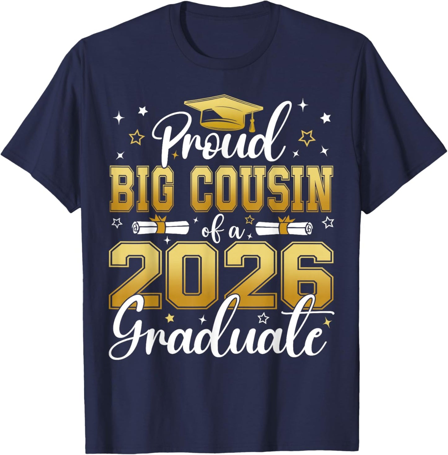 Proud Big Cousin of a Class of 2026 Graduate Senior T-Shirt - T-Shirt | Navy