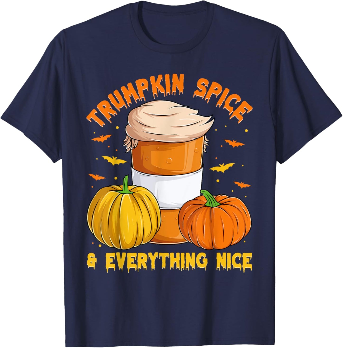 Trumpkin Spice & Everything Nice, Halloween Trump Pumpkin T-Shirt - T-Shirt | Navy