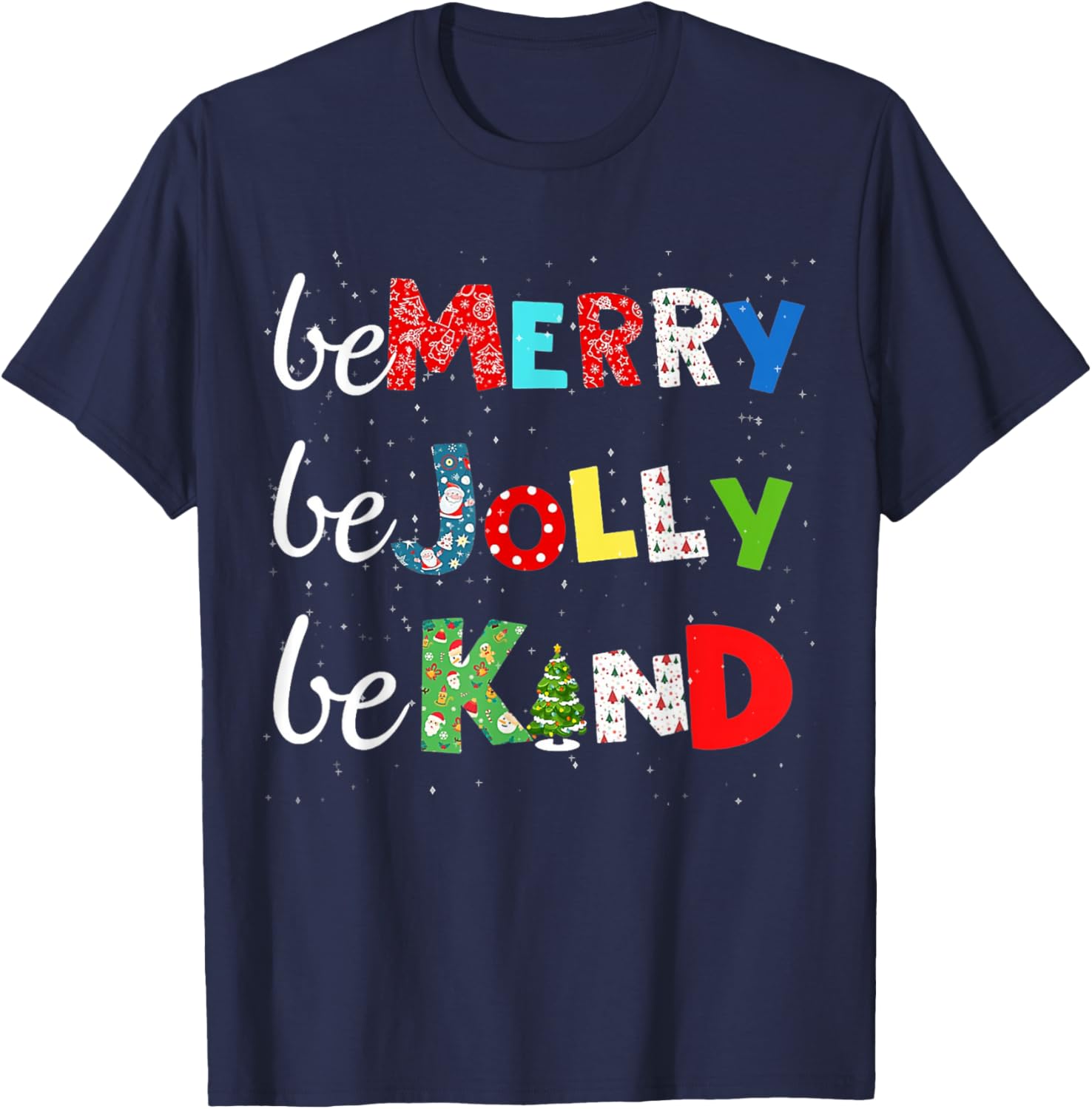 Be Merry Be Jolly Be Kind Christmas Tree Family Christmas T-Shirt - T-Shirt | Navy