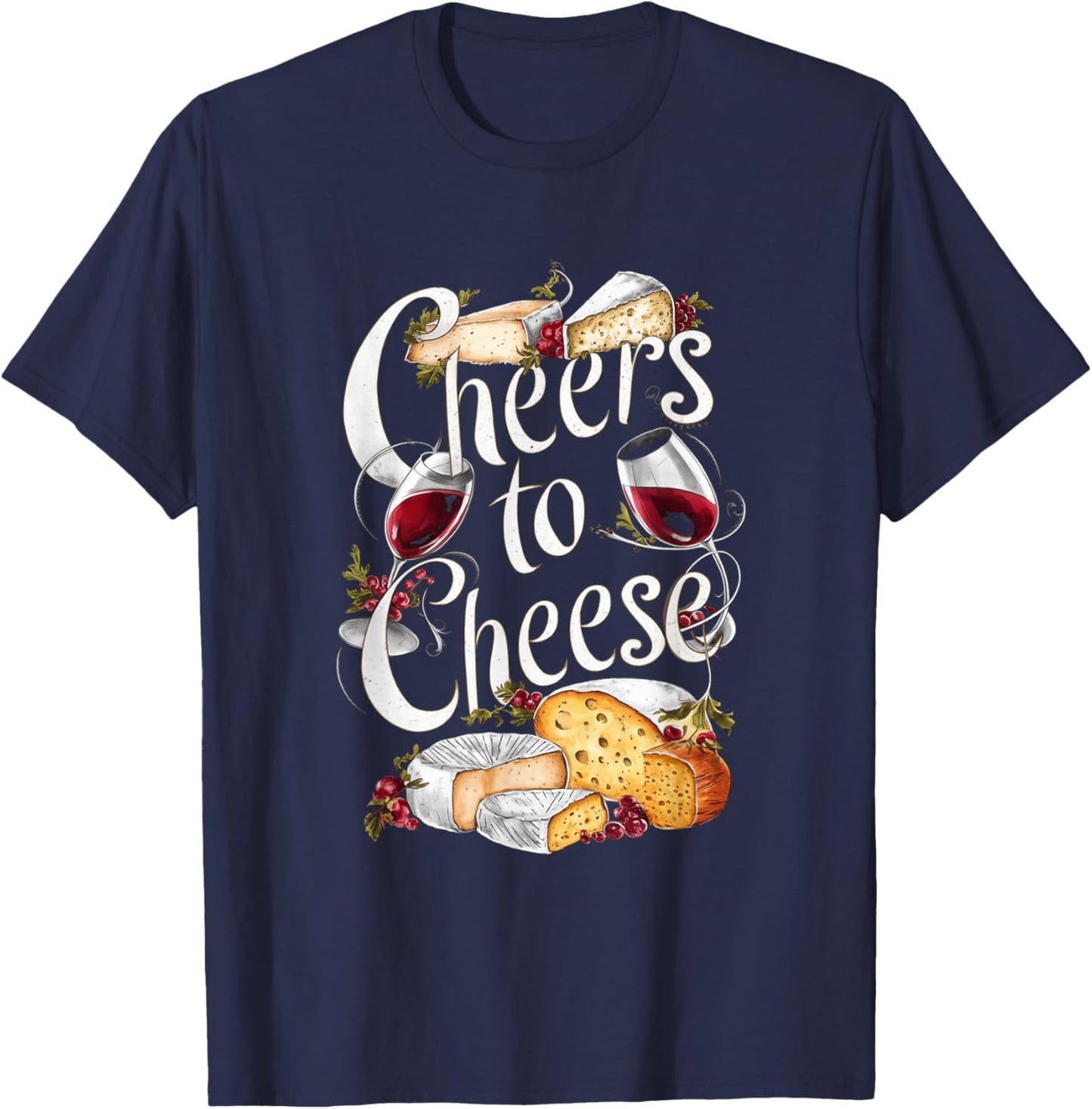 Cheers to Cheese Elegant Wine and Cheese Lover T-Shirt - T-Shirt | Navy