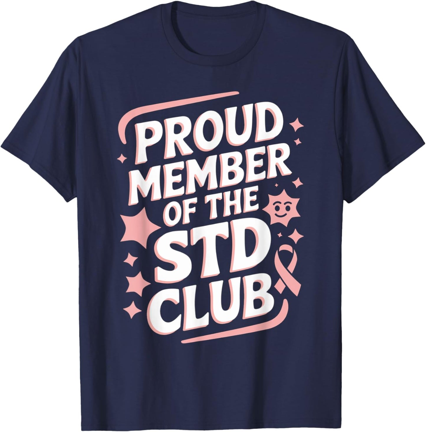 Proud Member of the STD Club Inappropriate Saying Men Women T-Shirt - T-Shirt | Navy