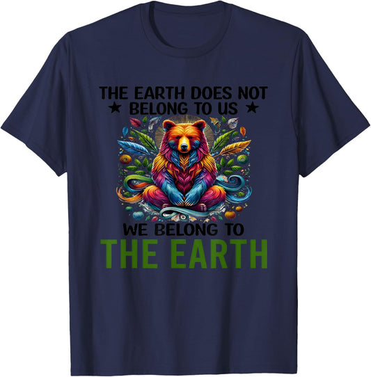 Bear The Earth Does Not Belong To Us We Belong To The Earth T-Shirt - T-Shirt | Navy