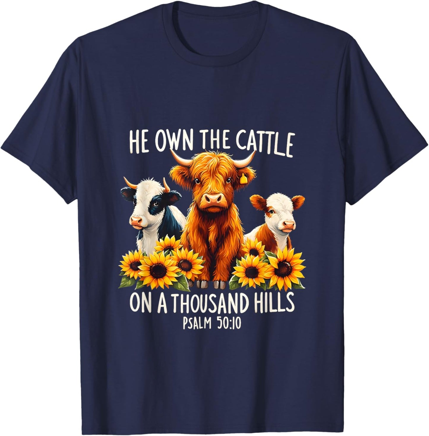 Bible Highland Cow He Own The Cattle On A Thousand Hills T-Shirt - T-Shirt | Navy
