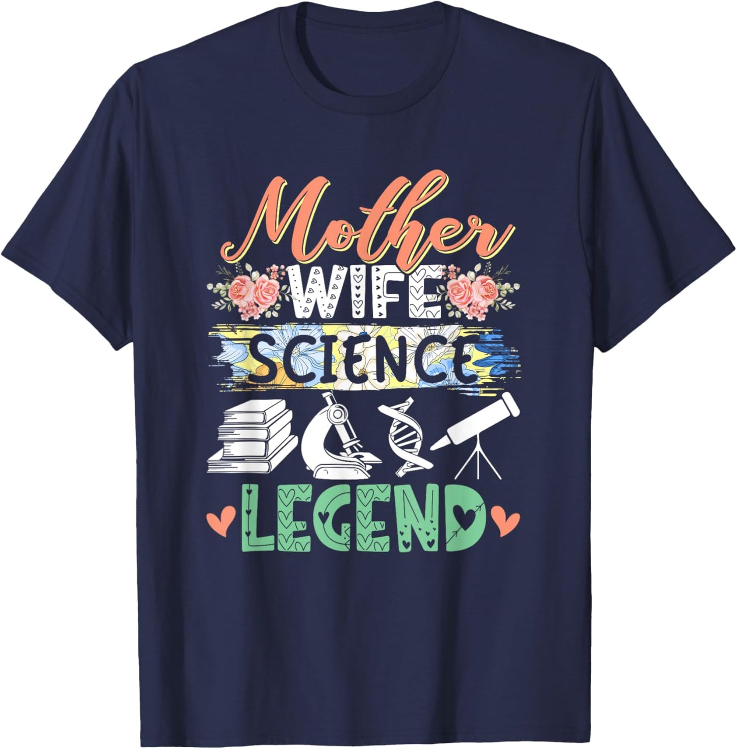 Mother Wife Science Legend Mother's Day Proud Job Floral T-Shirt - T-Shirt | Navy