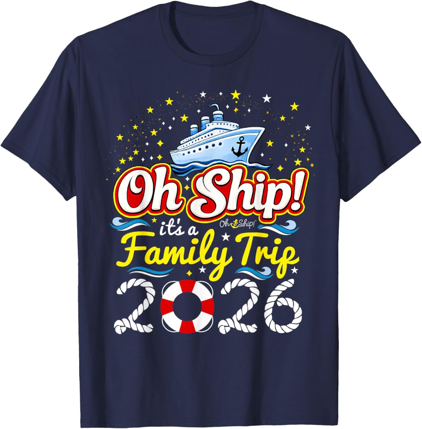 Oh Ship It's a Family Trip 2026 Matching Family 2026 Cruise T-Shirt - T-Shirt | Navy