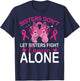 Sisters Don't Let Sisters Fight Breast Cancer Alone Gloves T-Shirt - T-Shirt | Navy