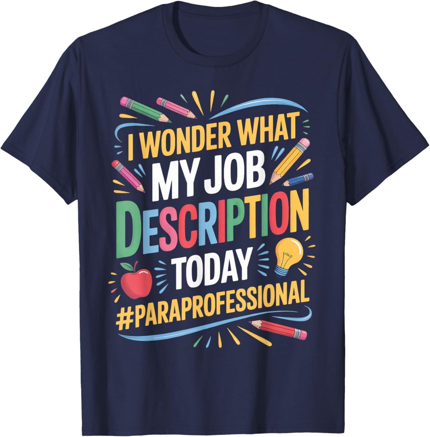 Job Description Today para Teacher Teaching Paraprofessional T-Shirt - T-Shirt | Navy