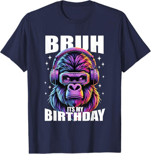 Funny Gorilla Birthday Boys Adult Kids Bruh Its My Birthday T-Shirt - T-Shirt | Navy