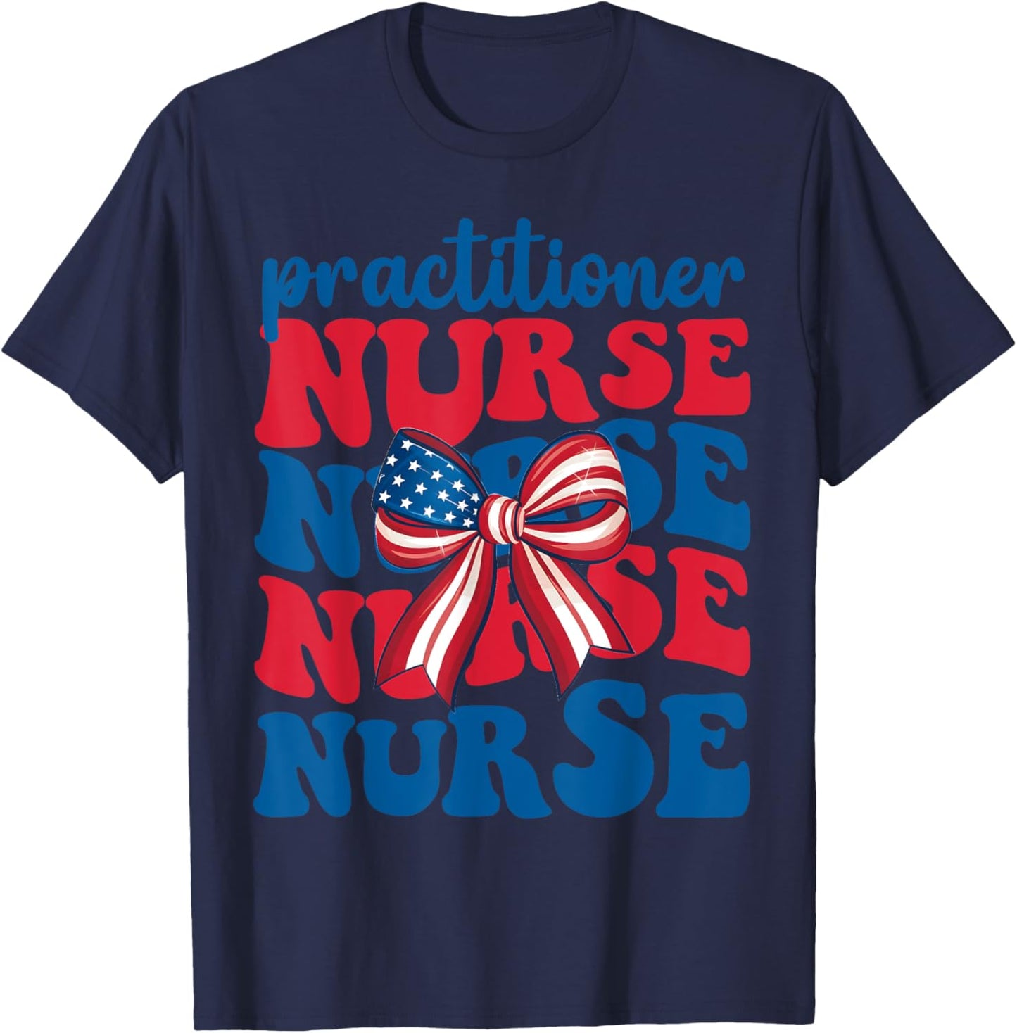 Np Practitioner Nurse 4th Of July American Flag Patriotic Women Men T-Shirt - T-Shirt | Navy