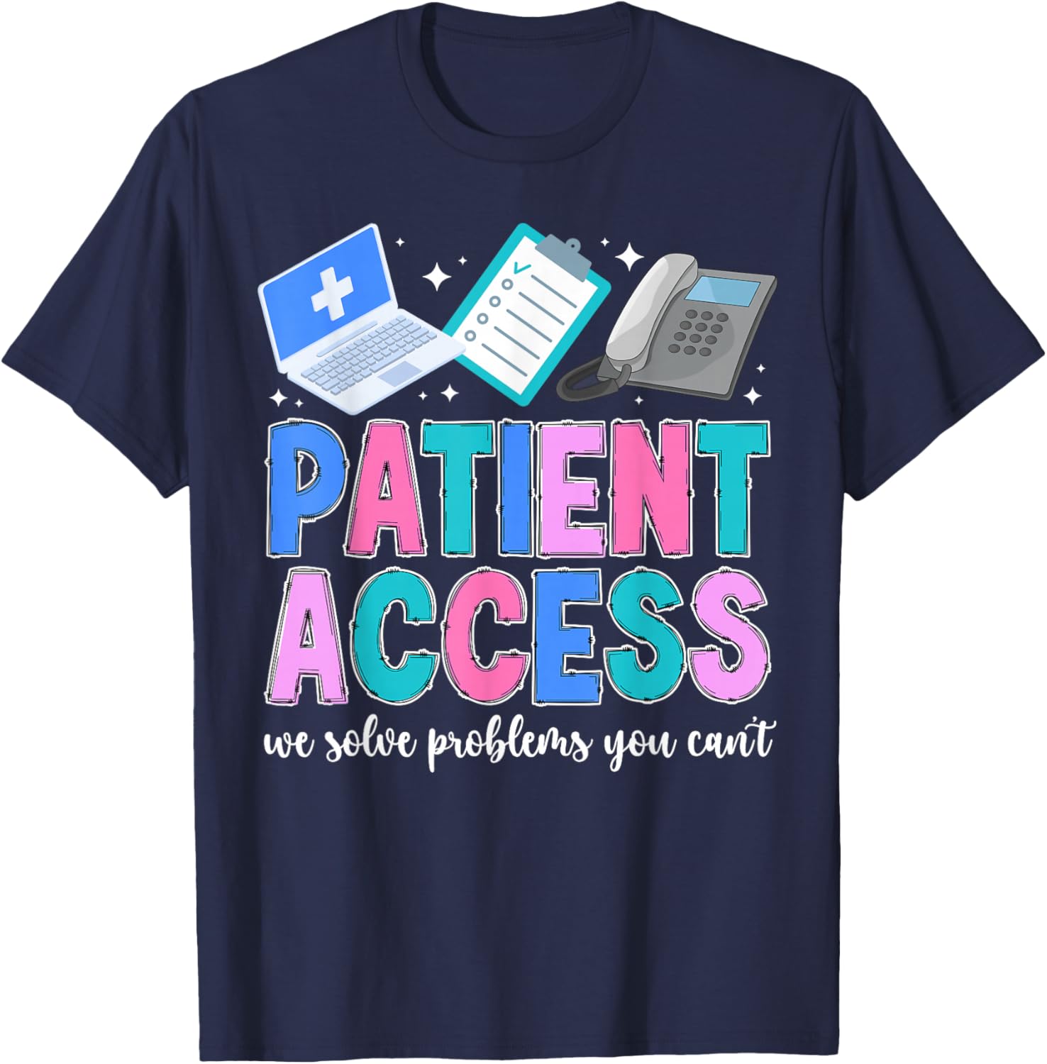 Patient Access Best Patient Access Specialist T-Shirt - T-Shirt | Navy