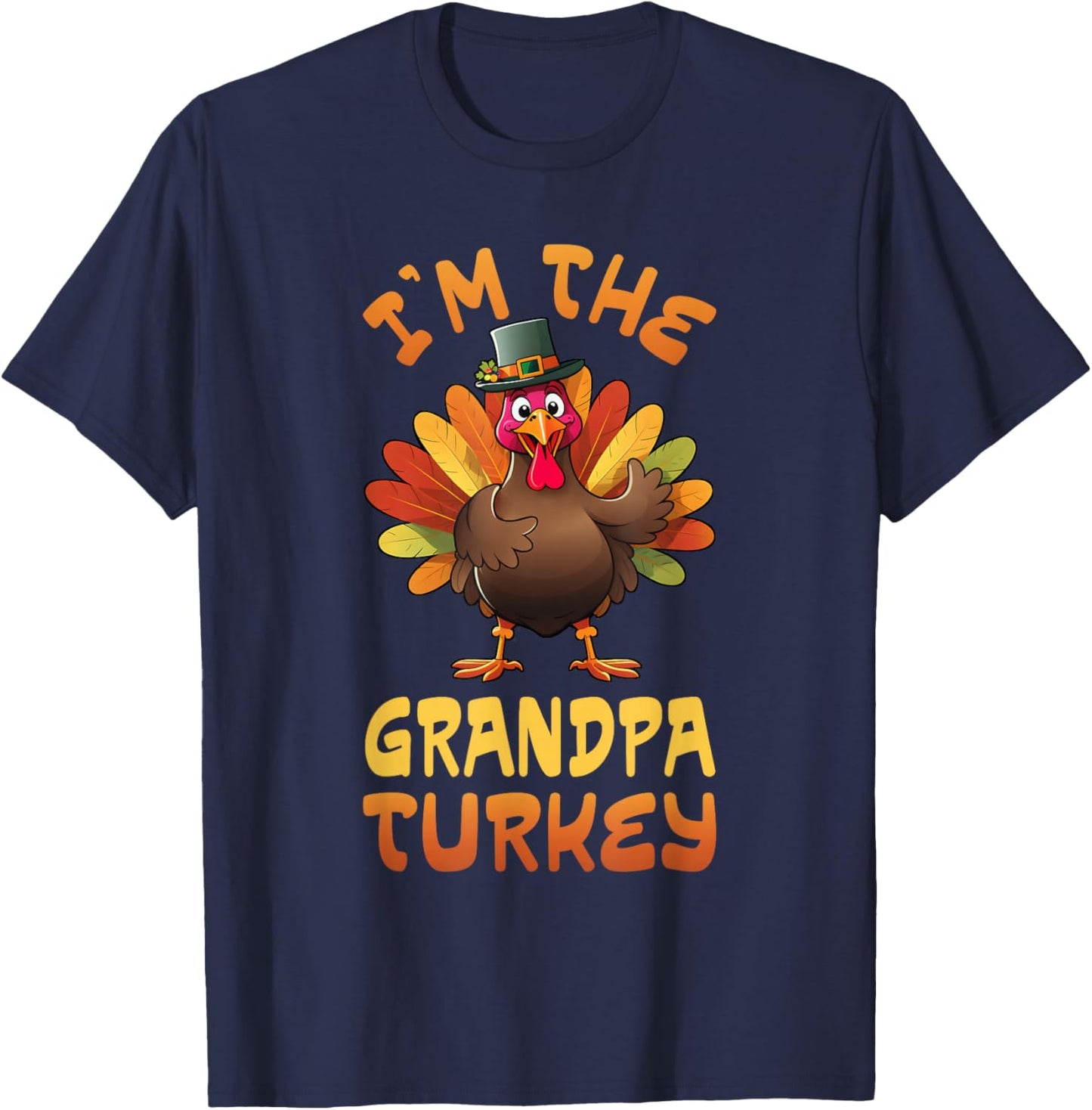 I'm The Grandpa Turkey Funny Thanksgiving Family Matching T-Shirt - T-Shirt | Navy