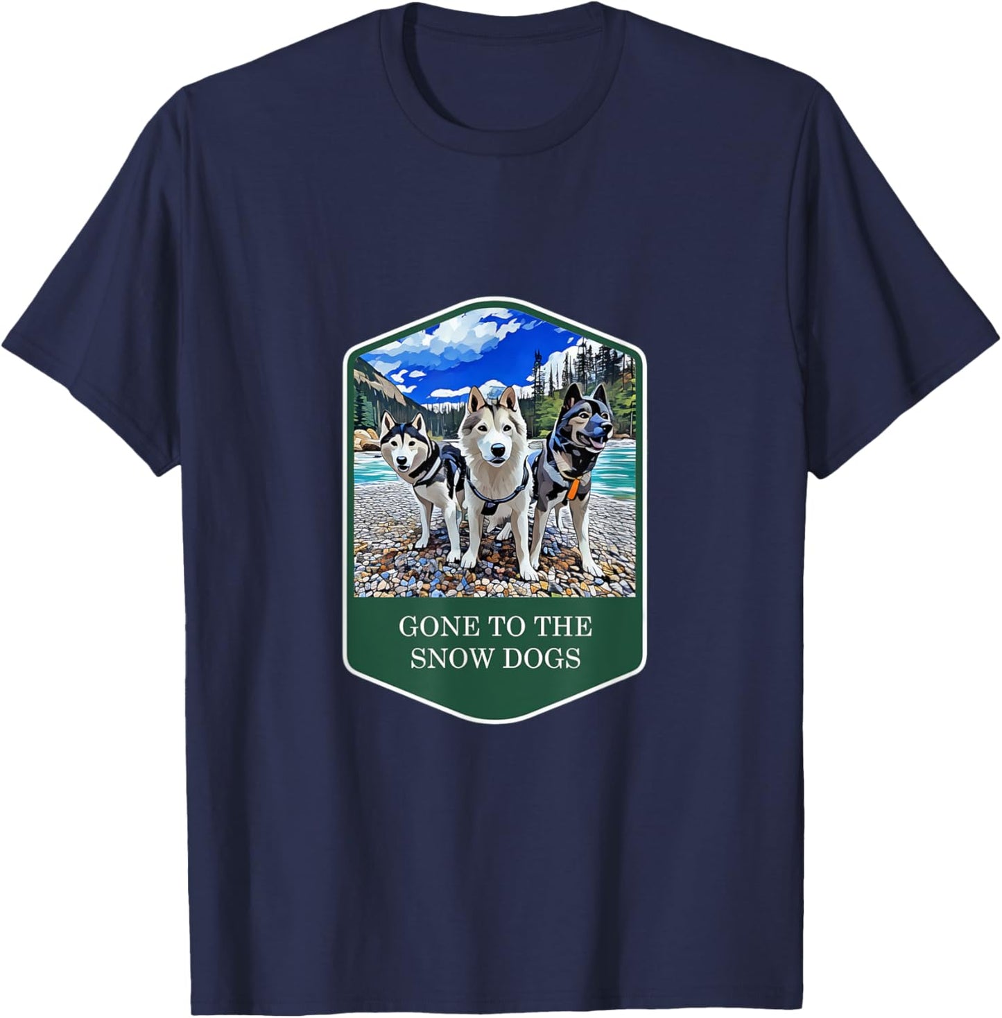 Gone to the Snow Dogs National Parks Siberian Husky T-Shirt - T-Shirt | Navy