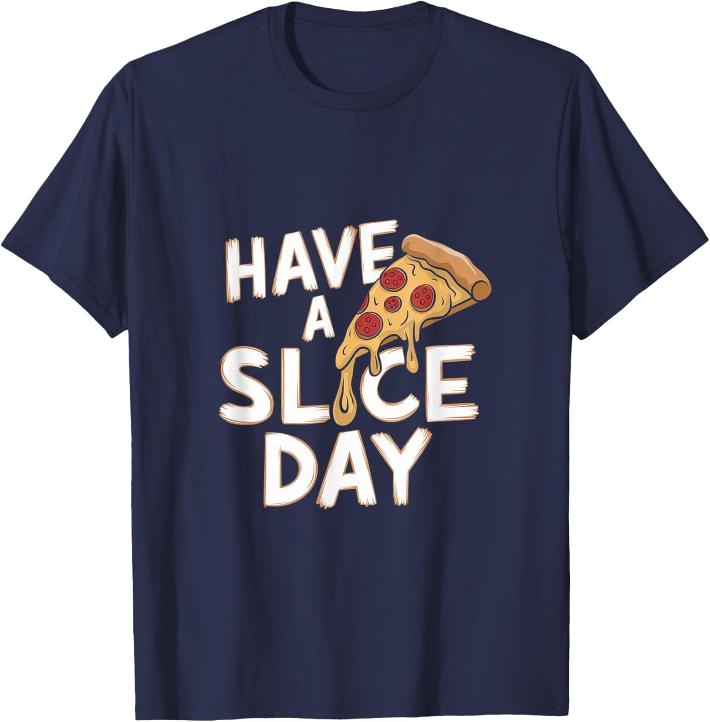 Have A Slice Day - Pizza T-Shirt - T-Shirt | Navy