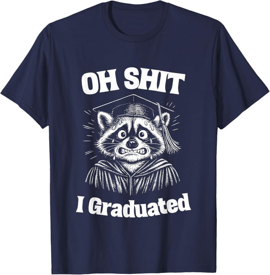 Oh Shit I Graduated Funny Raccoon Graduation Gift T-Shirt - T-Shirt | Navy
