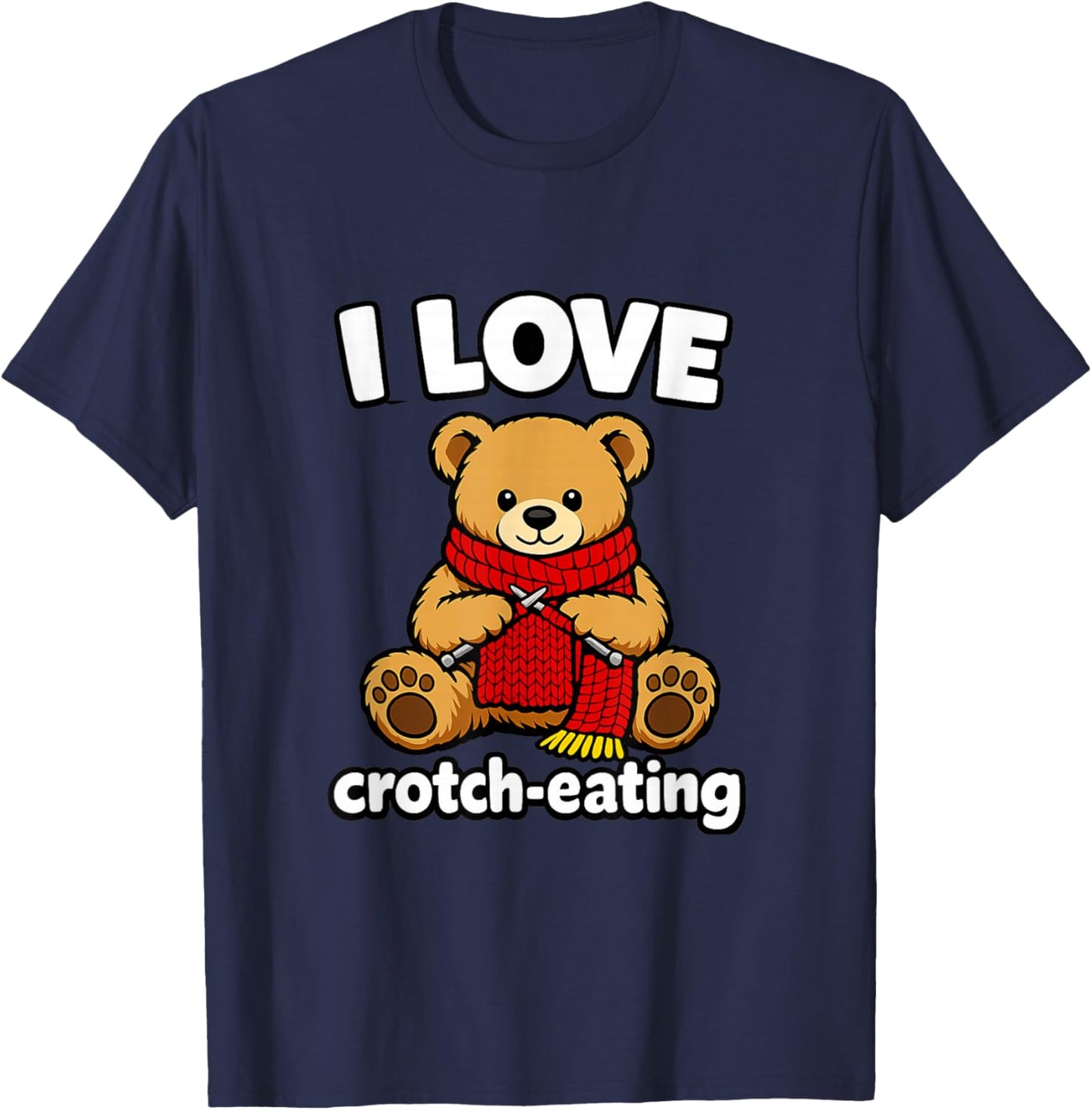 I Love Crotch Eating Crochet Funny Gen Z Brainrot Meme Gag T-Shirt - T-Shirt | Navy