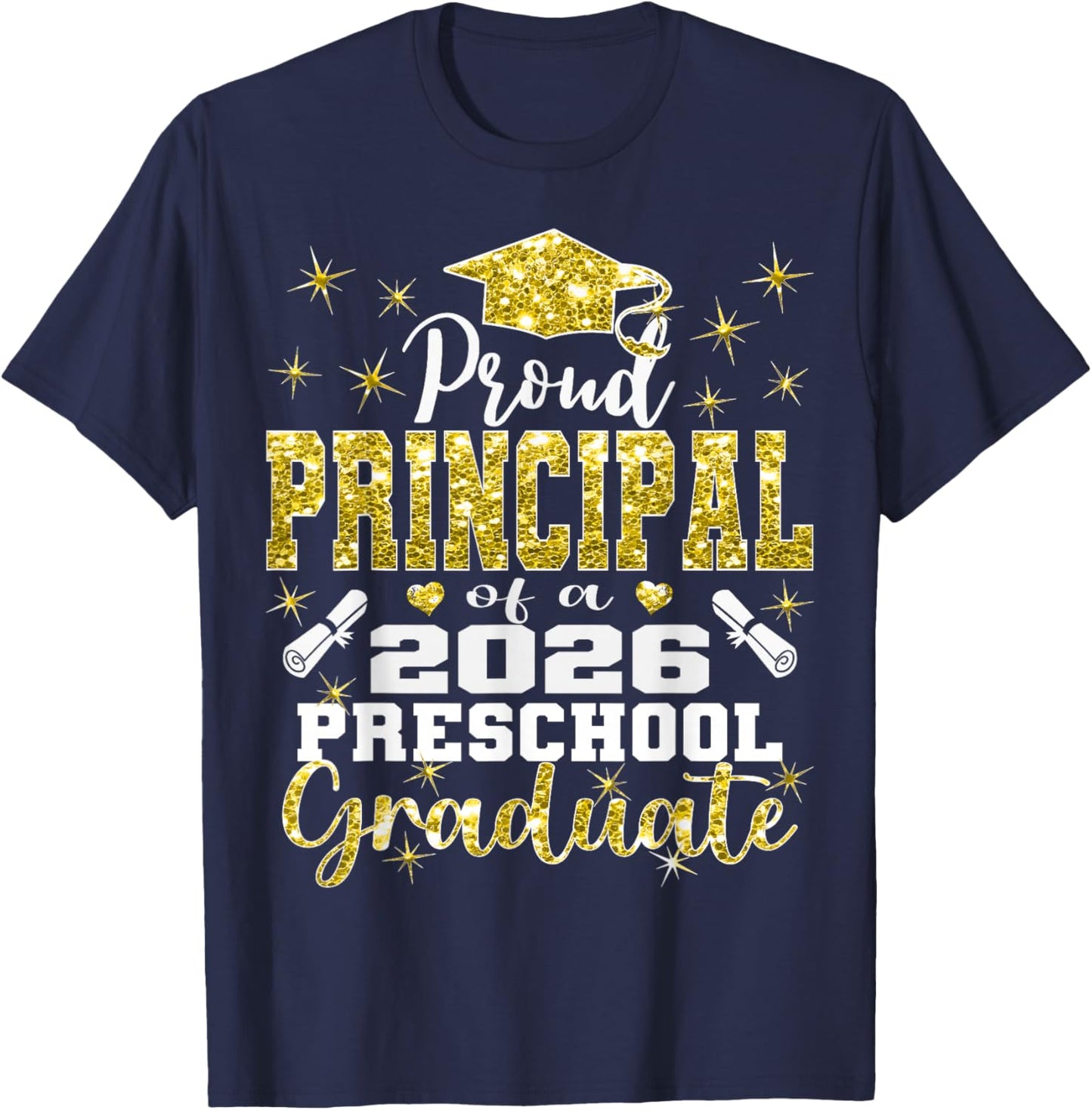 Proud Principal of Preschool Graduate 2026 Graduation T-Shirt - T-Shirt | Navy