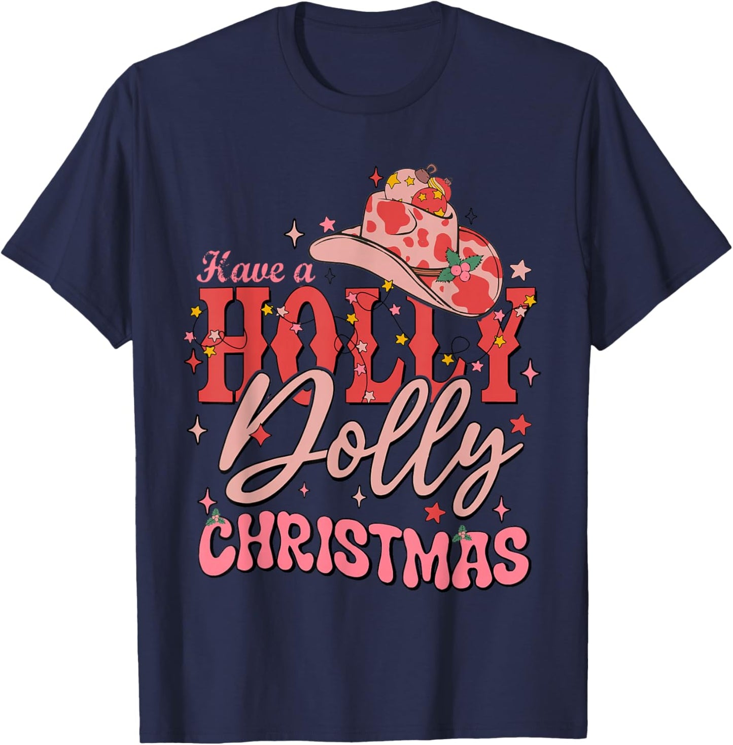 Funny Christmas Have A Holly Christmas Jolly Cowgirl Xmas - Black, -Adults, Short Sleeve, , Christmas Cowgirl , Size: Small T-Shirt - T-Shirt | Navy