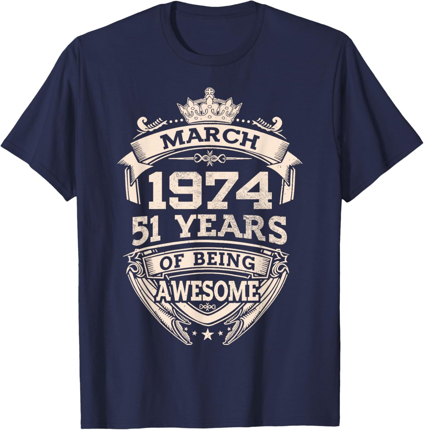 March 1974 51 Years Of Being Awesome 51th Birthday T-Shirt - T-Shirt | Navy