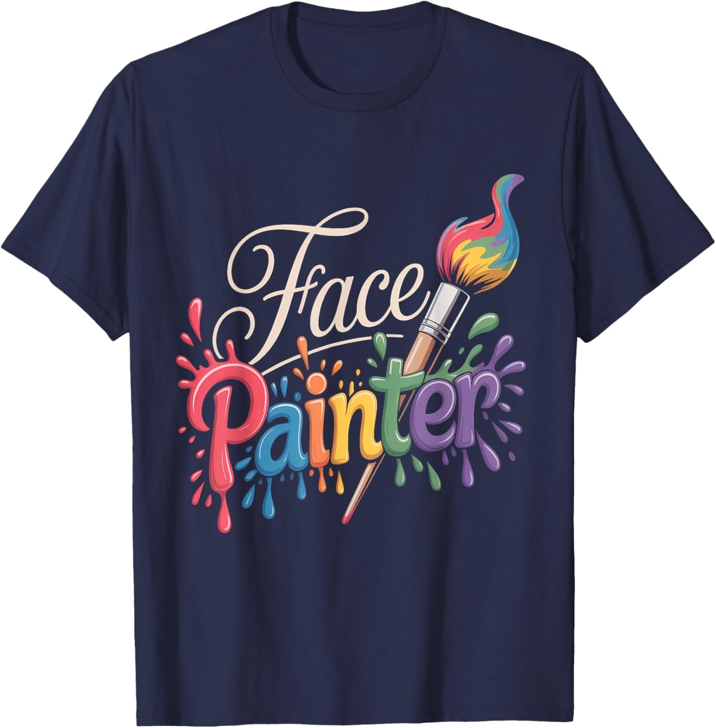 Makeup Artist Face Painting Face Paint Lover Face Painter T-Shirt - T-Shirt | Navy