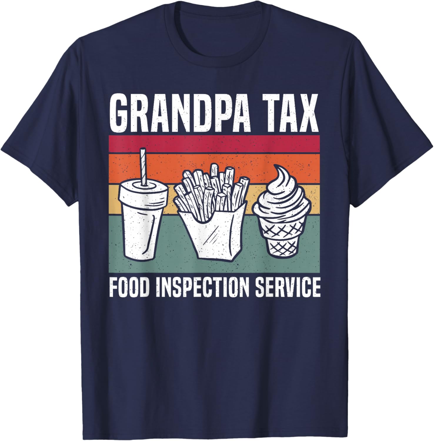 Grandpa Tax Food Inspection Service Funny Grandpa Tax T-Shirt - T-Shirt | Navy