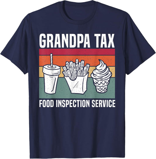 Grandpa Tax Food Inspection Service Funny Grandpa Tax T-Shirt - T-Shirt | Navy