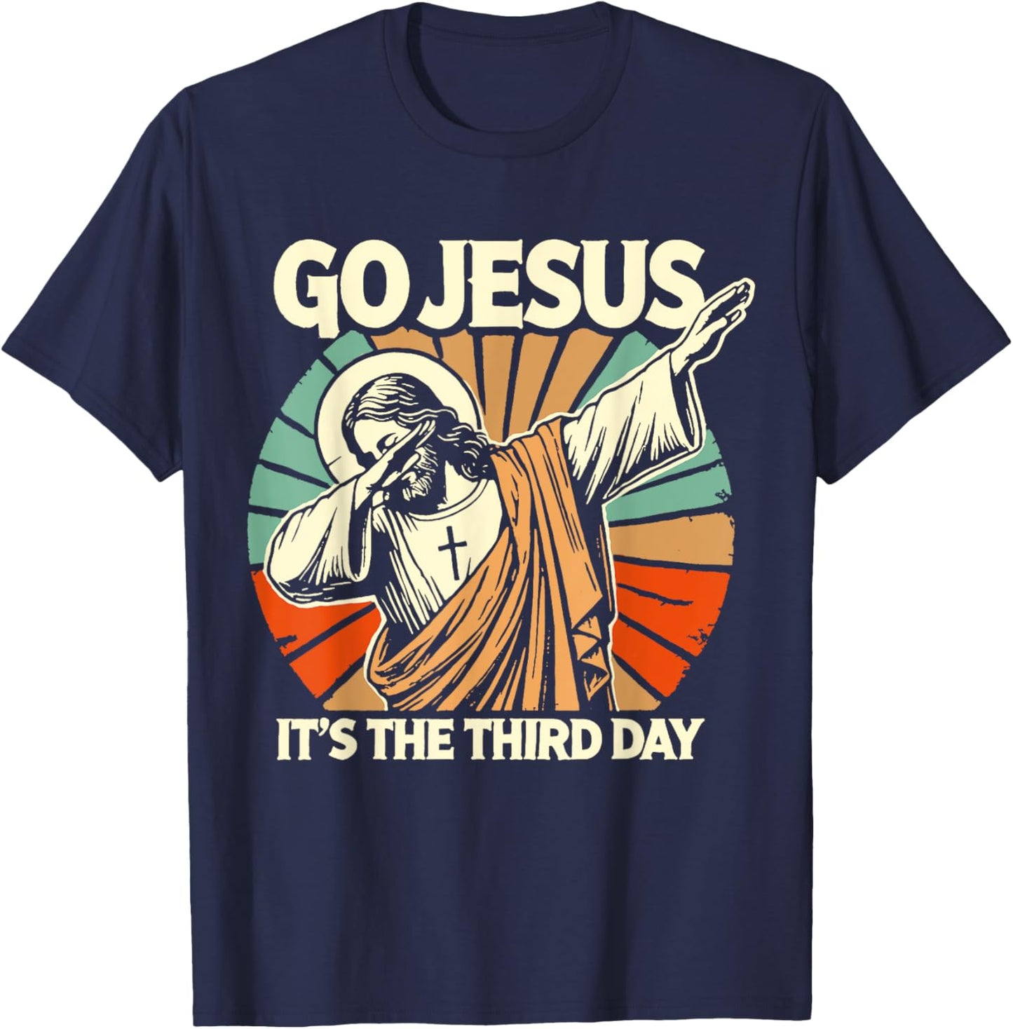 Easter Go Jesus It's The Third Retro Day Christian Religious T-Shirt - T-Shirt | Navy