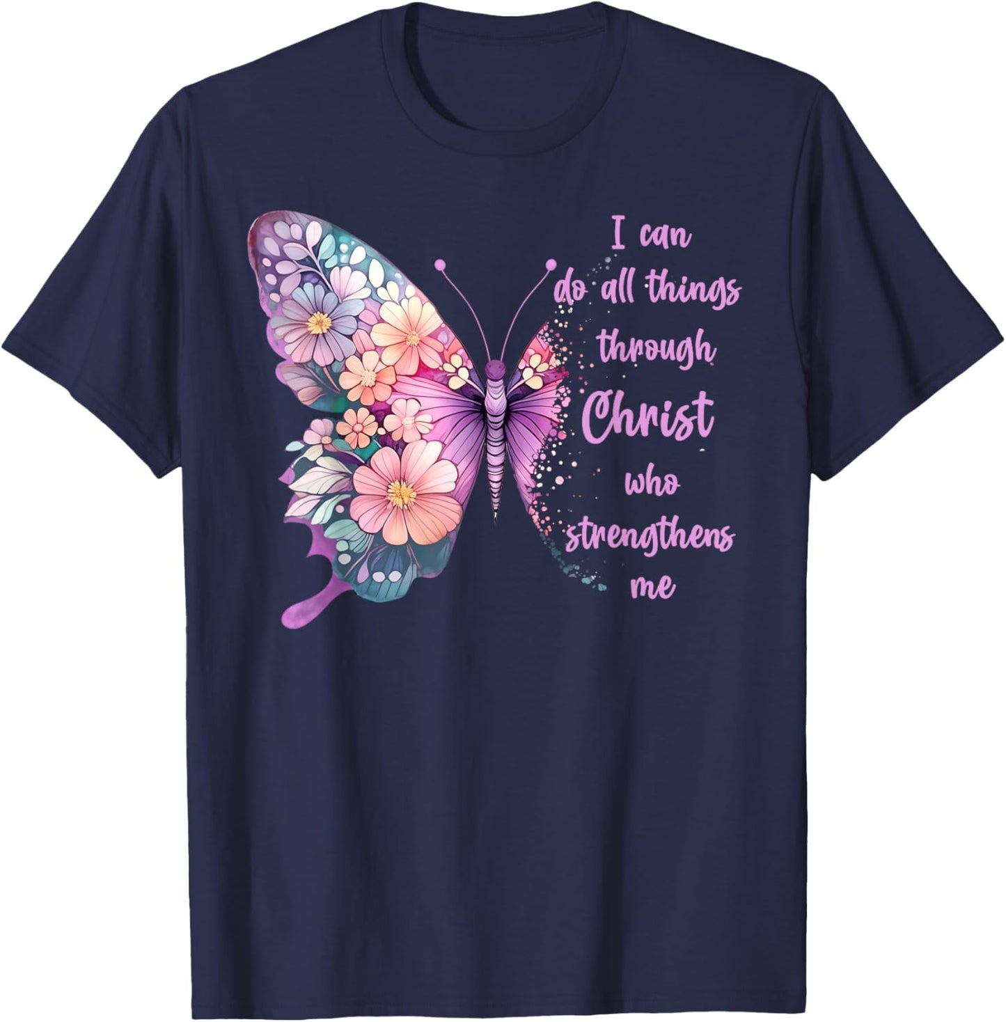 Jesus Shirts Apparel And Accessories I Can Do All Things Through Christ Pretty Butterfly -Adults Kids Black Small T-Shirt - T-Shirt | Navy