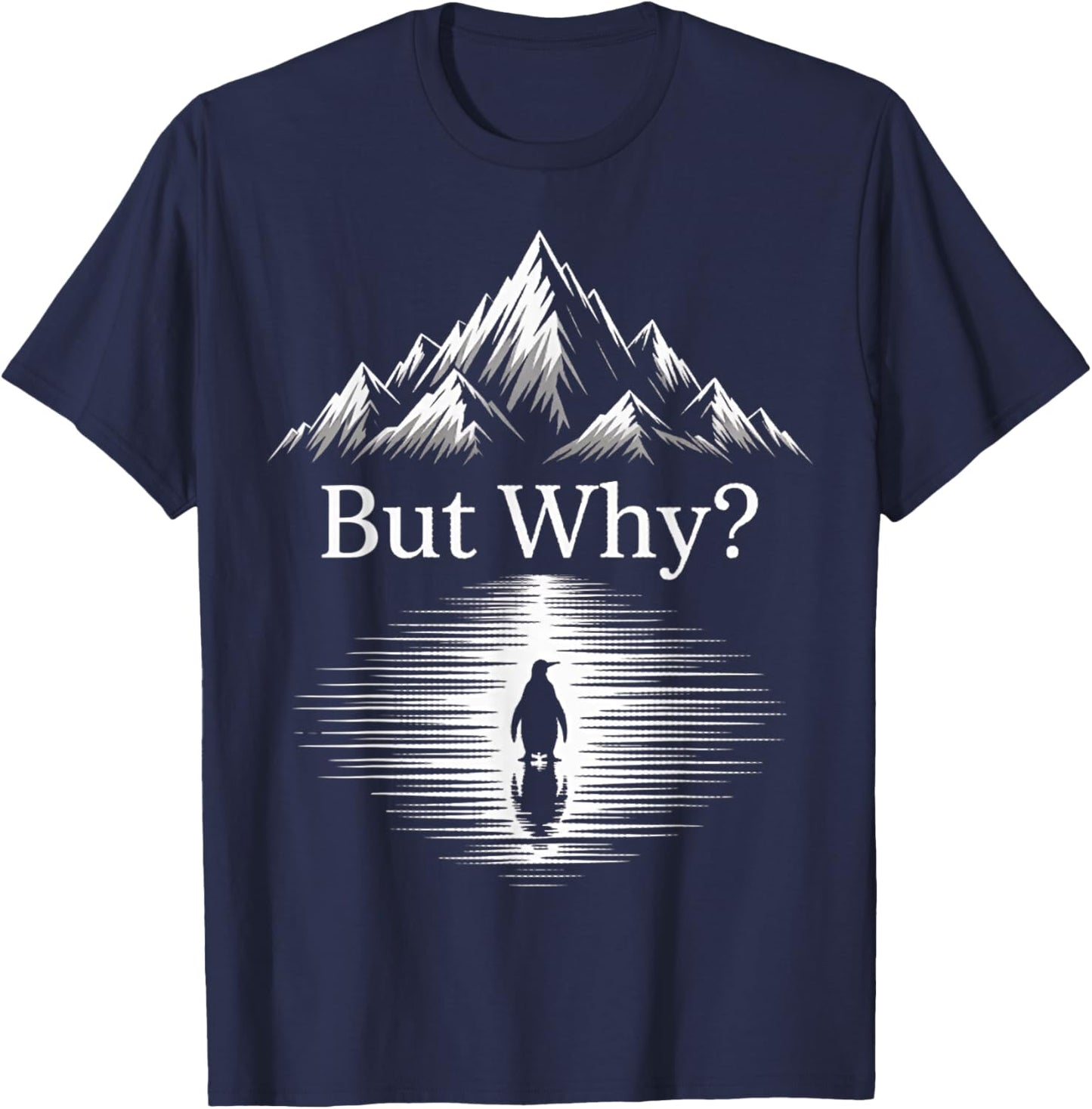 But Why Penguin – Minimalist Art Reflection on the Mountain T-Shirt - T-Shirt | Navy