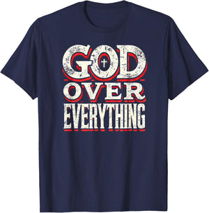 God Over Everything Faith-Based Christian Gifts T-Shirt - T-Shirt | Navy