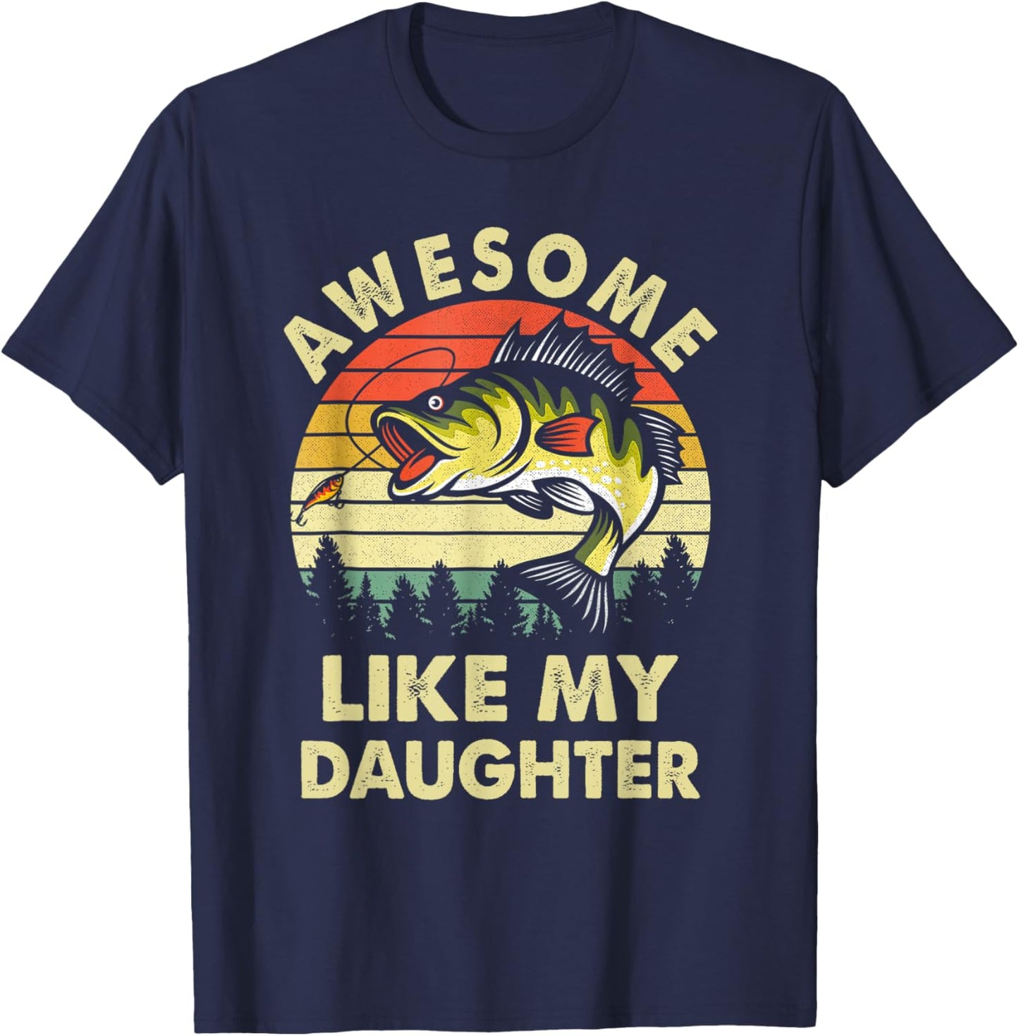 Awesome Like My Daughter Fishing Mother's Day Father's Day T-Shirt - T-Shirt | Navy