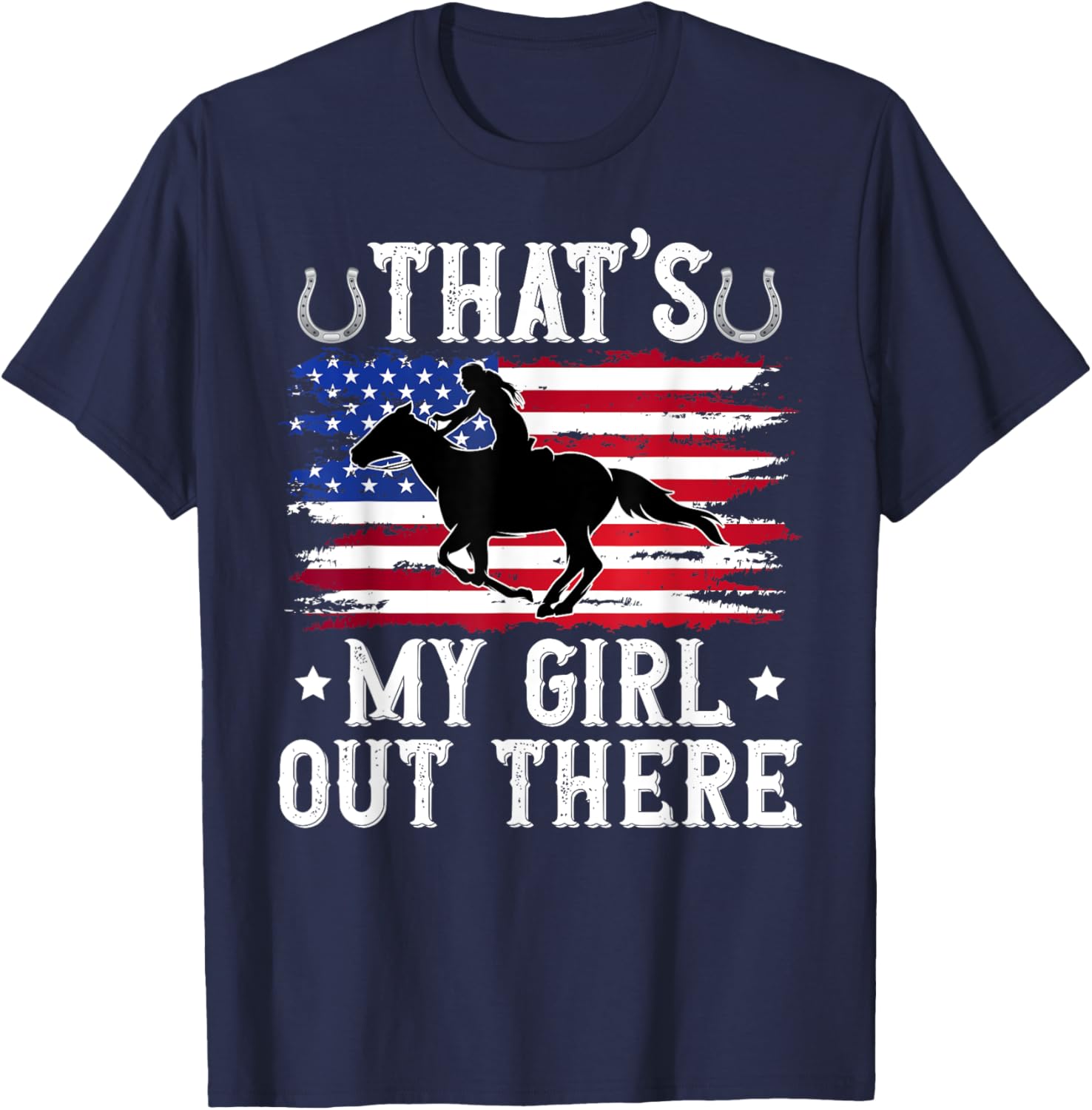 That's My Girl Horse Show Dad Equestrian Father T-Shirt - T-Shirt | Navy