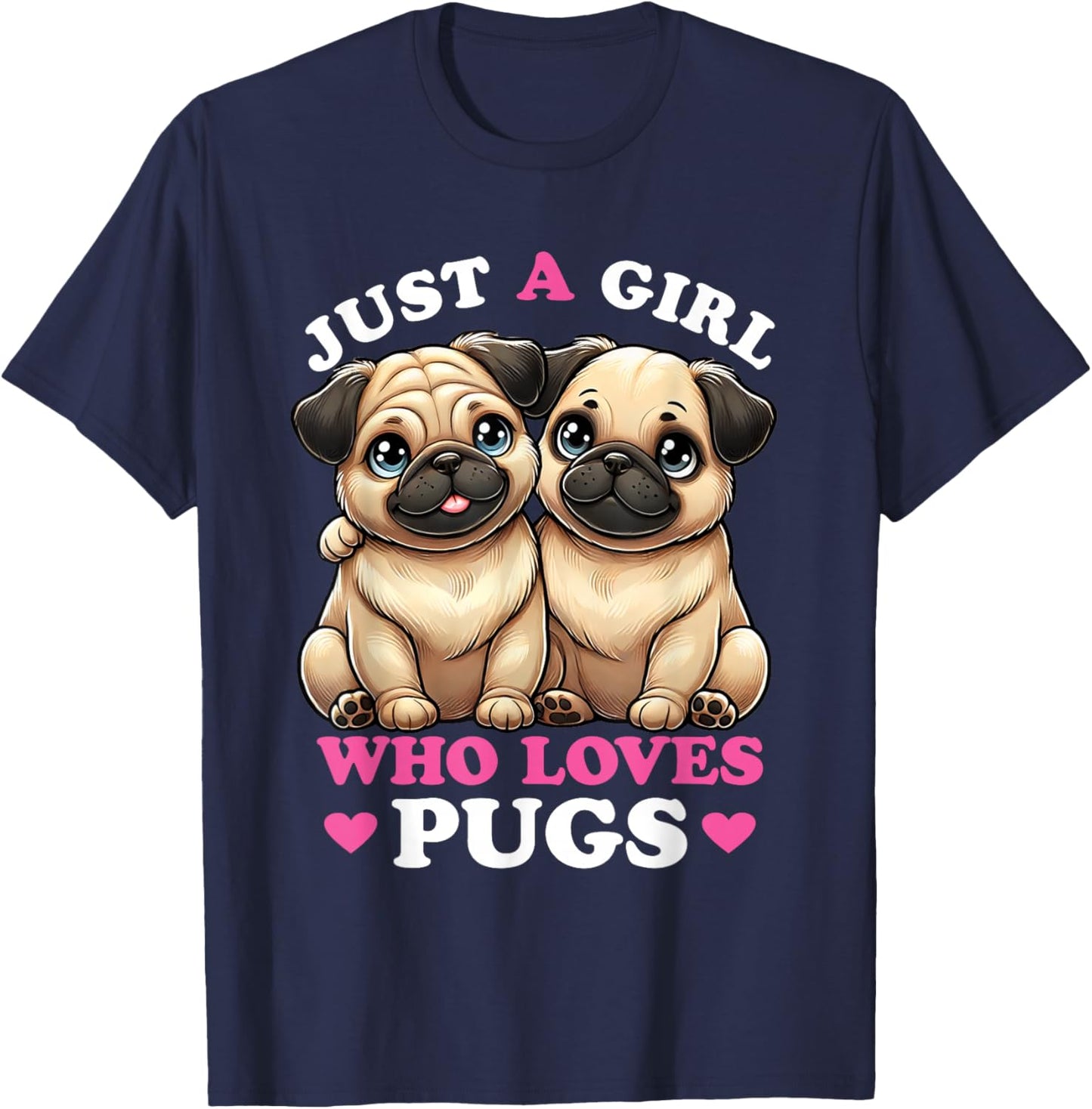 Just a Girl who Loves Pugs Women Pug Lover T-Shirt - T-Shirt | Navy