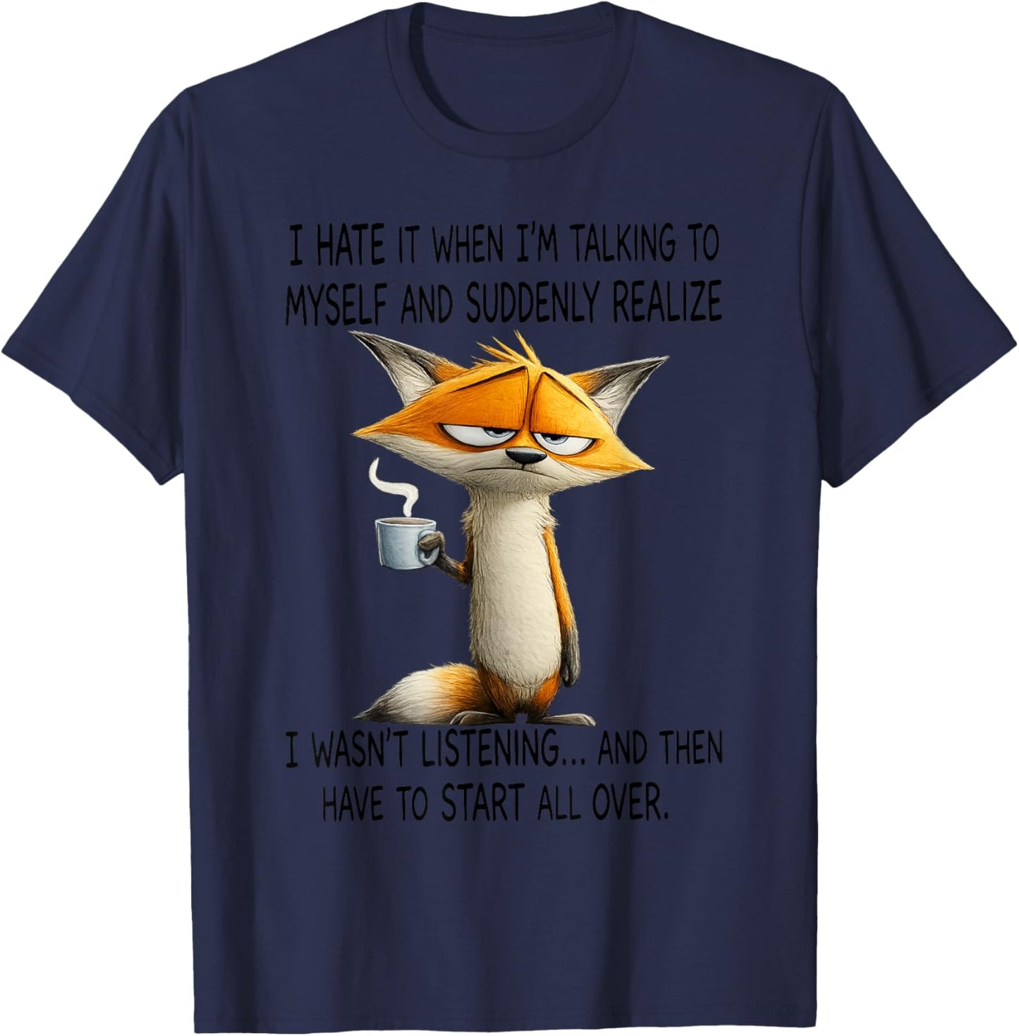 Fox - I Hate It When I'm Talking to Myself T-Shirt - T-Shirt | Navy