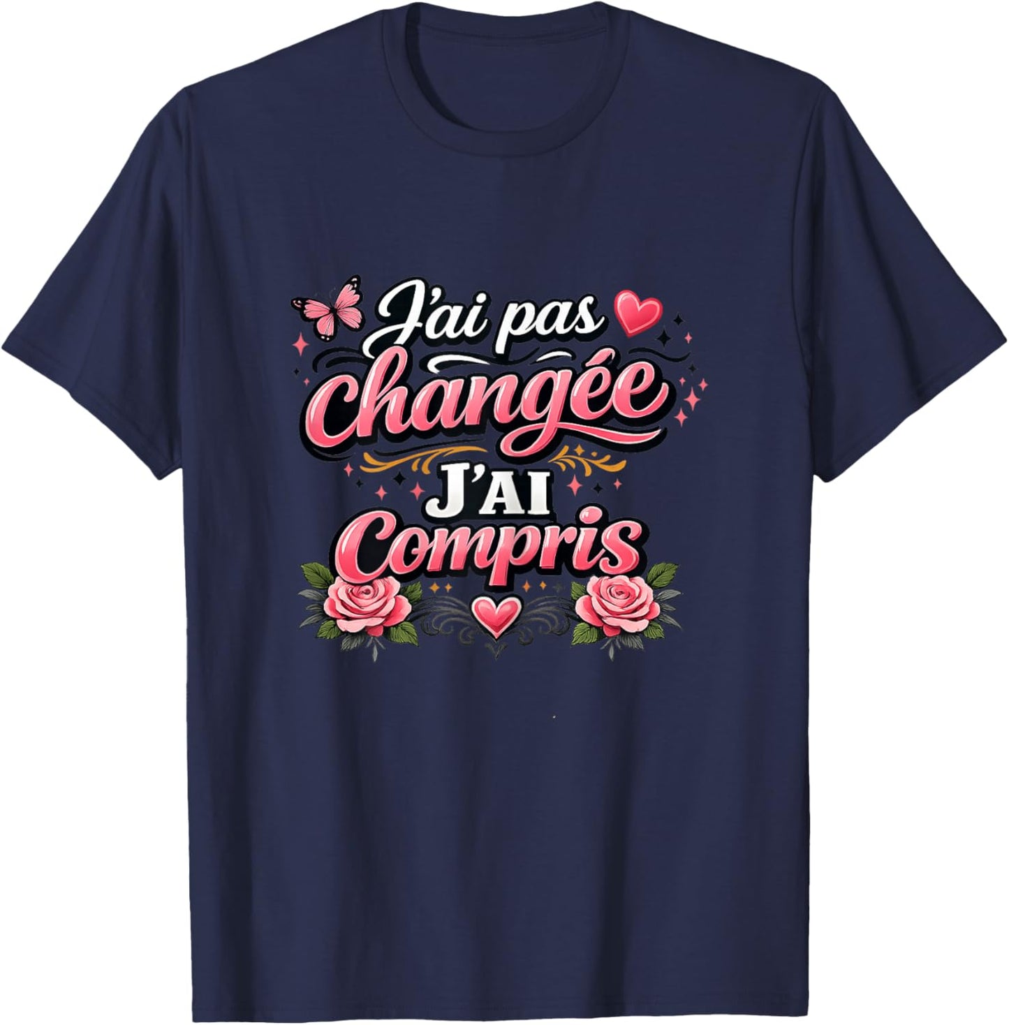 Cadeau Femme Humour Original Drole Pas changée J'Ai Compris T-Shirt - T-Shirt | Navy