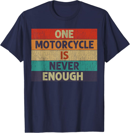 Funny One Motorcycle is Never Enough Retro Motorbike Lover T-Shirt - T-Shirt | Navy