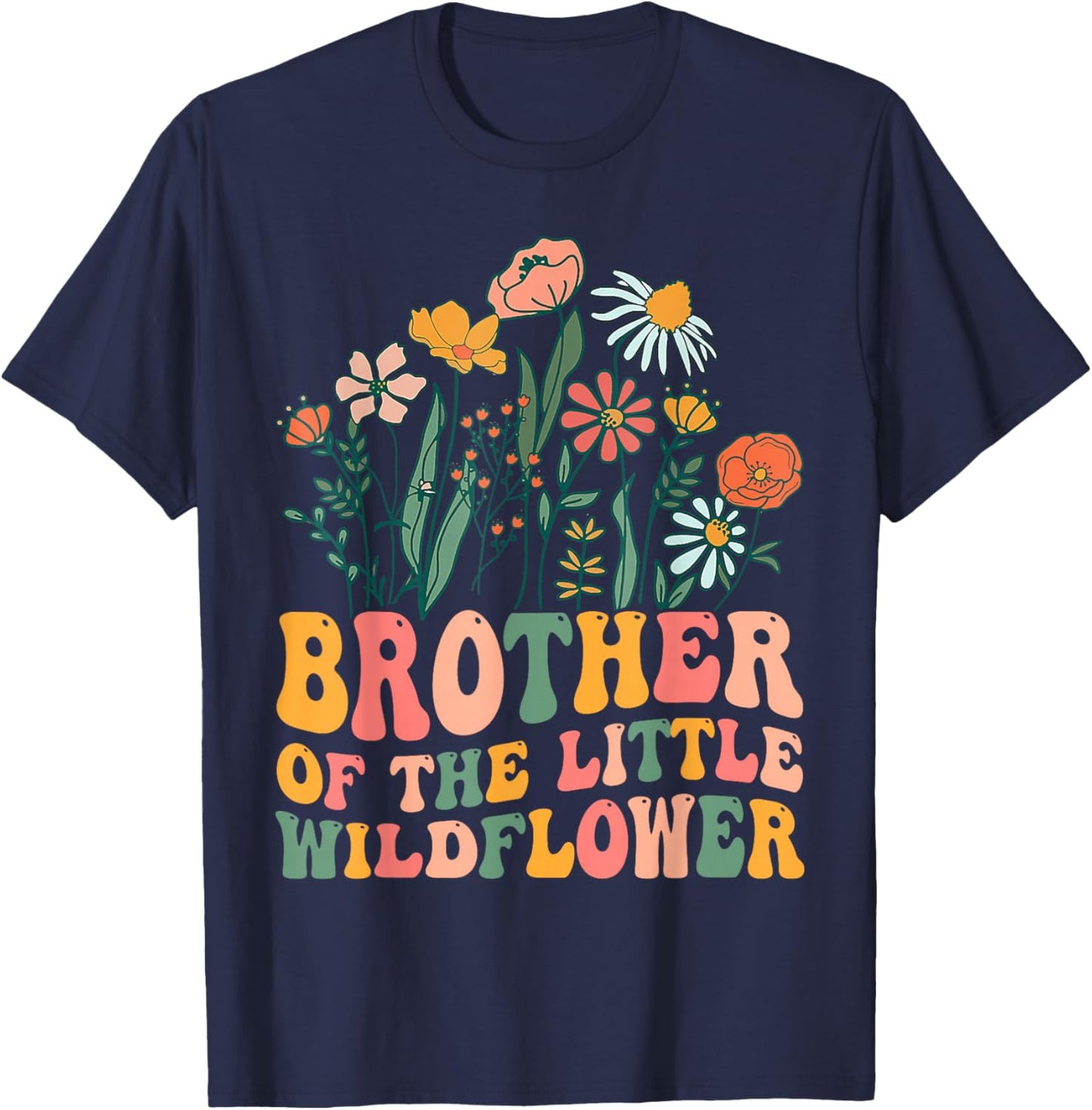 Brother Of The Little Wildflower Birthday Party Baby Shower T-Shirt - T-Shirt | Navy