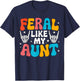 Feral Like My Aunt Colorful Family Humor T-Shirt - T-Shirt | Navy