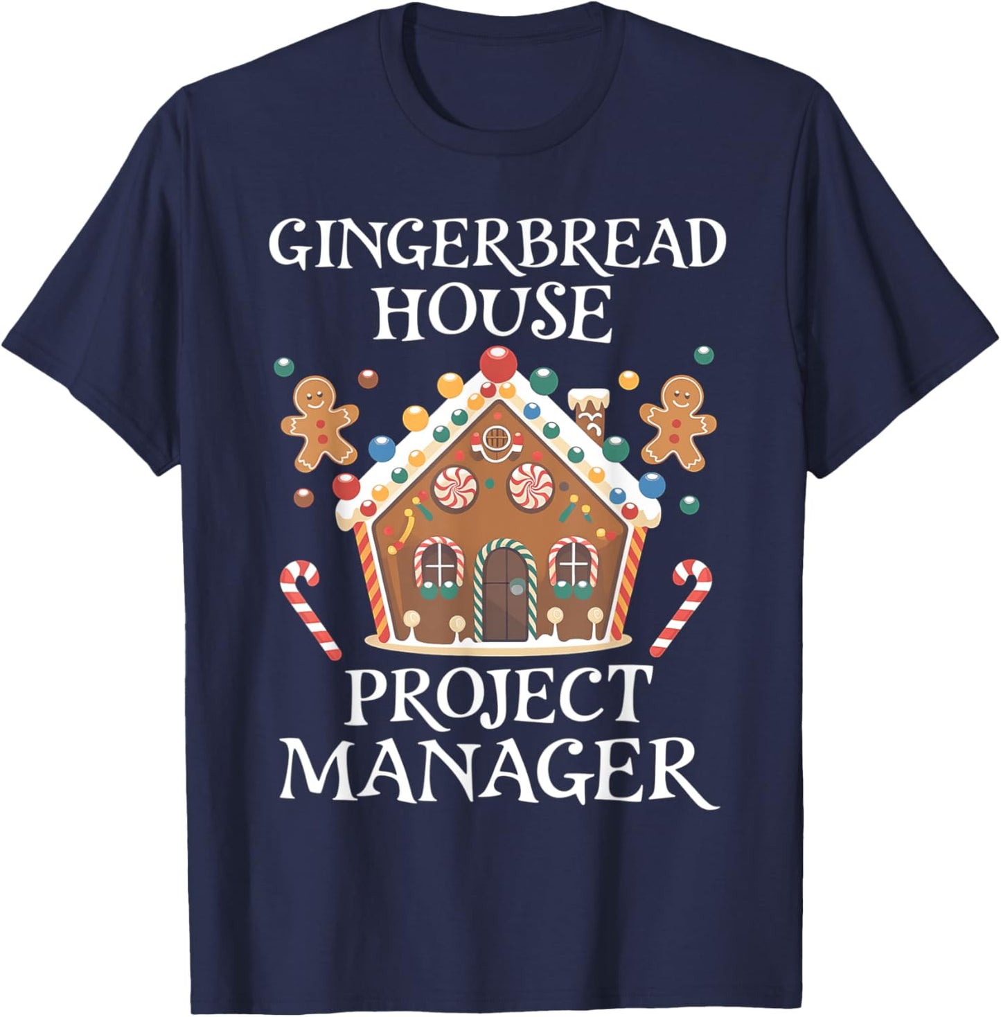 Gingerbread House Project Manager Cookie Baking Christmas T-Shirt - T-Shirt | Navy