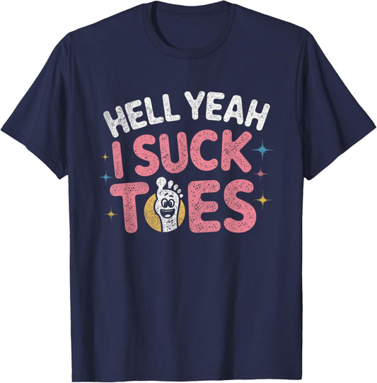 Funny Hell Yeah I Suck Toes Inappropriate Retro Vintage T-Shirt - T-Shirt | Navy